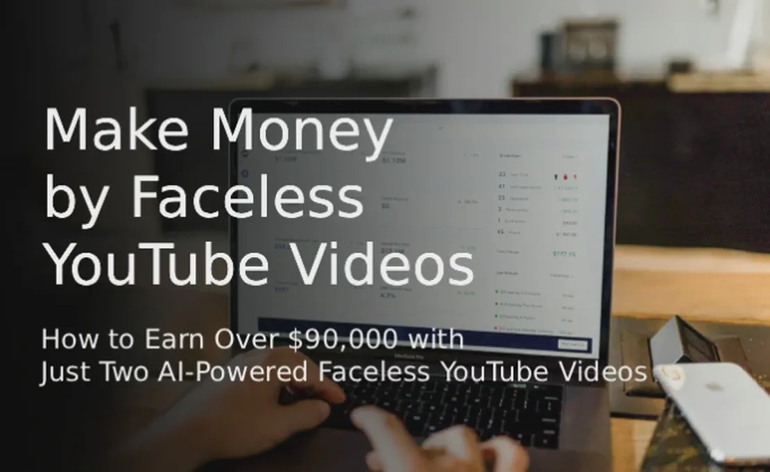 How to Earn Over $90,000 with Just Two AI-Powered Faceless YouTube Videos: A Comprehensive Guide