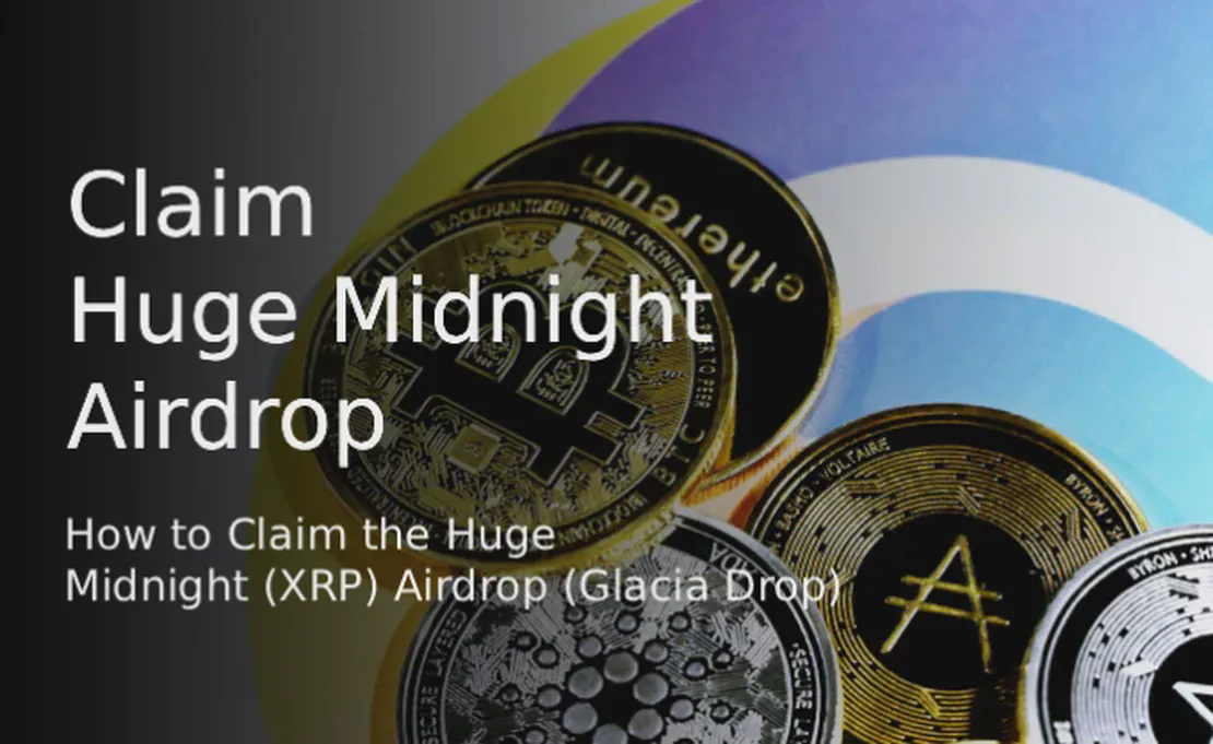Complete Guide: How to Claim the Huge Midnight (XRP) Airdrop (Glacia Drop)