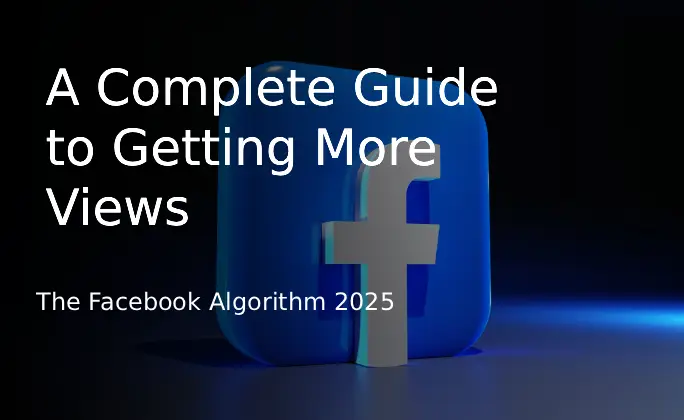 Current Facebook Algorithm The Facebook Algorithm 2025: A Complete Guide to Getting More Views