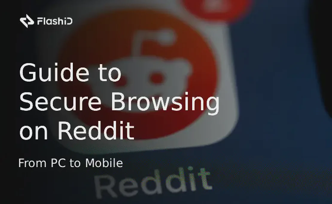 The Ultimate Guide to Secure Browsing on Reddit: From PC to Mobile