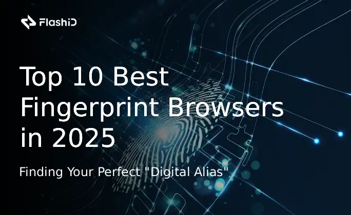 Top 10 Best Anti-Detect Browser in 2025: Finding Your Perfect "Digital ...