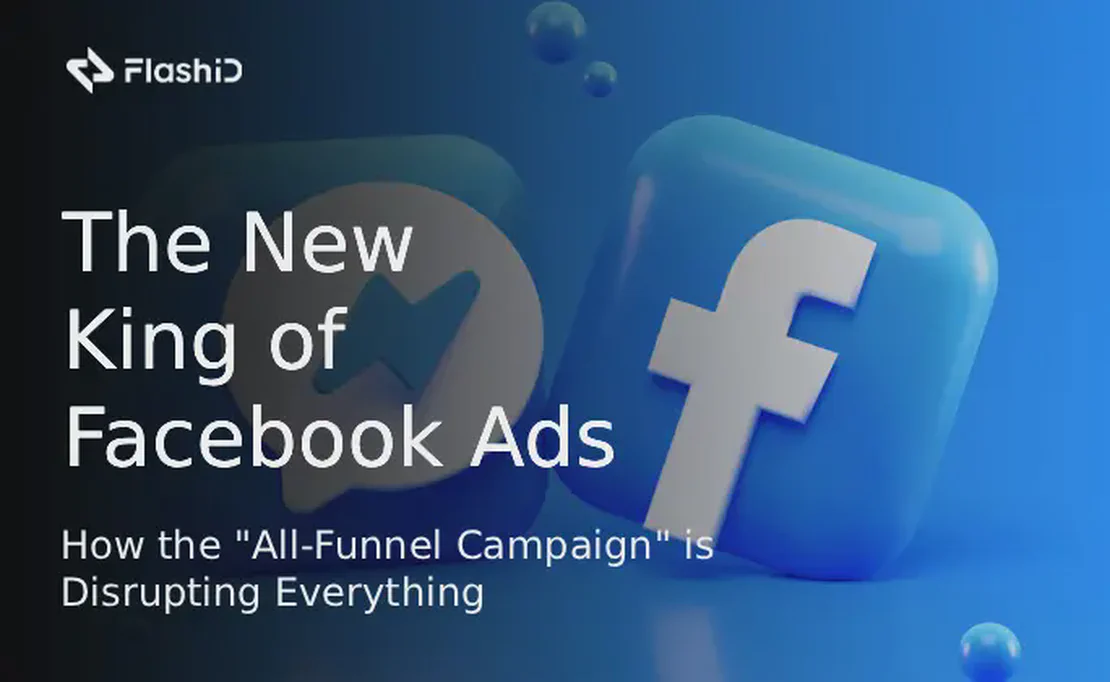 ราชาใหม่ของโฆษณา Facebook ในปี 2025: วิธีที่ "แคมเปญแบบ All-Funnel" กำลังเปลี่ยนแปลงทุกอย่าง
