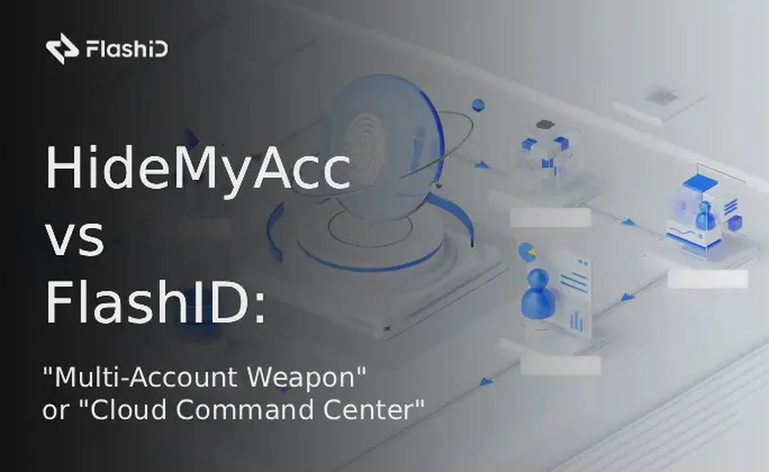 HideMyAcc vs. FlashID: "Multi-Account Weapon" or "Cloud Command Center"