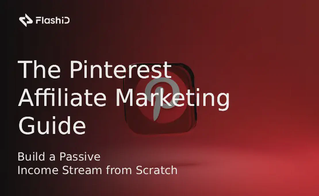 The Ultimate Pinterest Affiliate Marketing Guide for 2025: Build a Passive Income Stream from Scratch