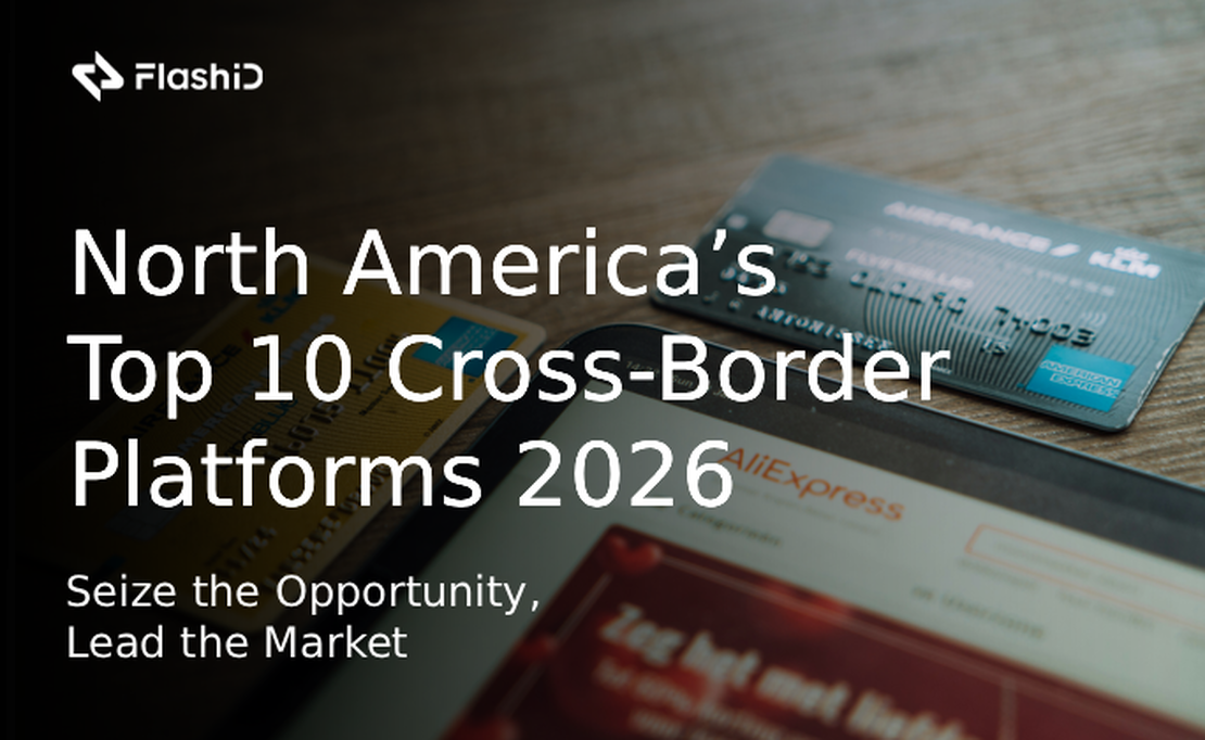 Скористайтеся можливістю: Найповніший посібник з 10 найпопулярніших платформ кросбордерної торгівлі в Північній Америці у 2026 році