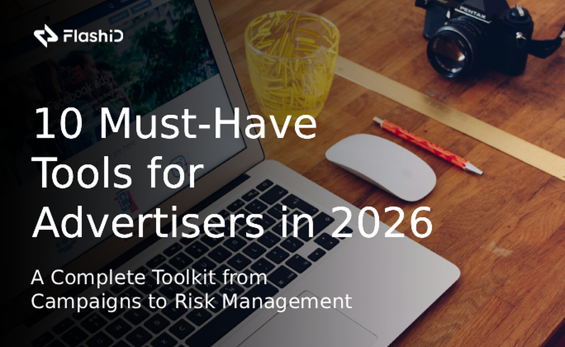 10 обов'язкових інструментів для рекламодавців у 2026 році: повний набір від кампаній до управління ризиками