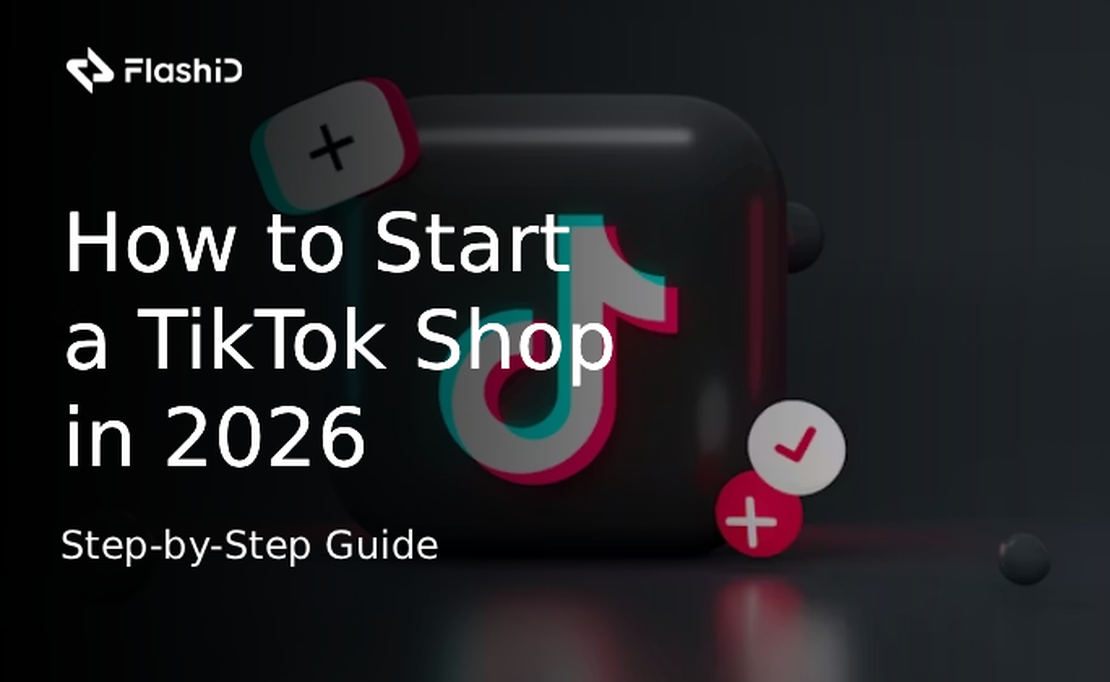 How to Start a TikTok Shop in 2026: Step-by-Step Guide