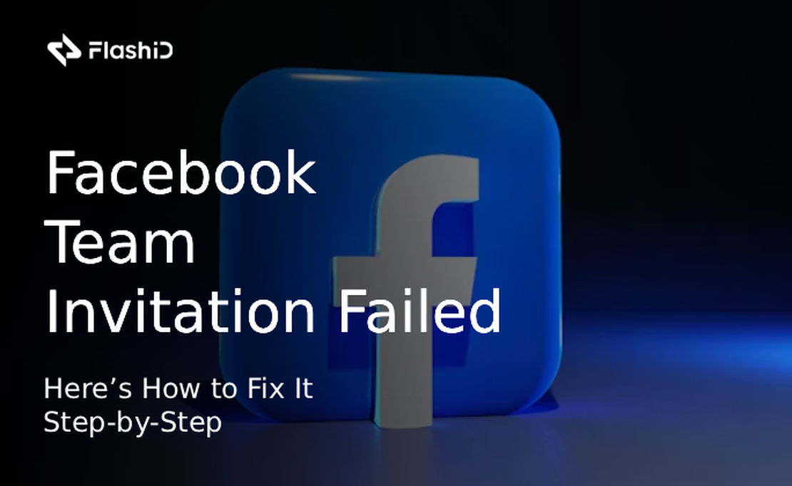 Ошибка приглашения в команду Facebook? Пошаговое руководство по исправлению