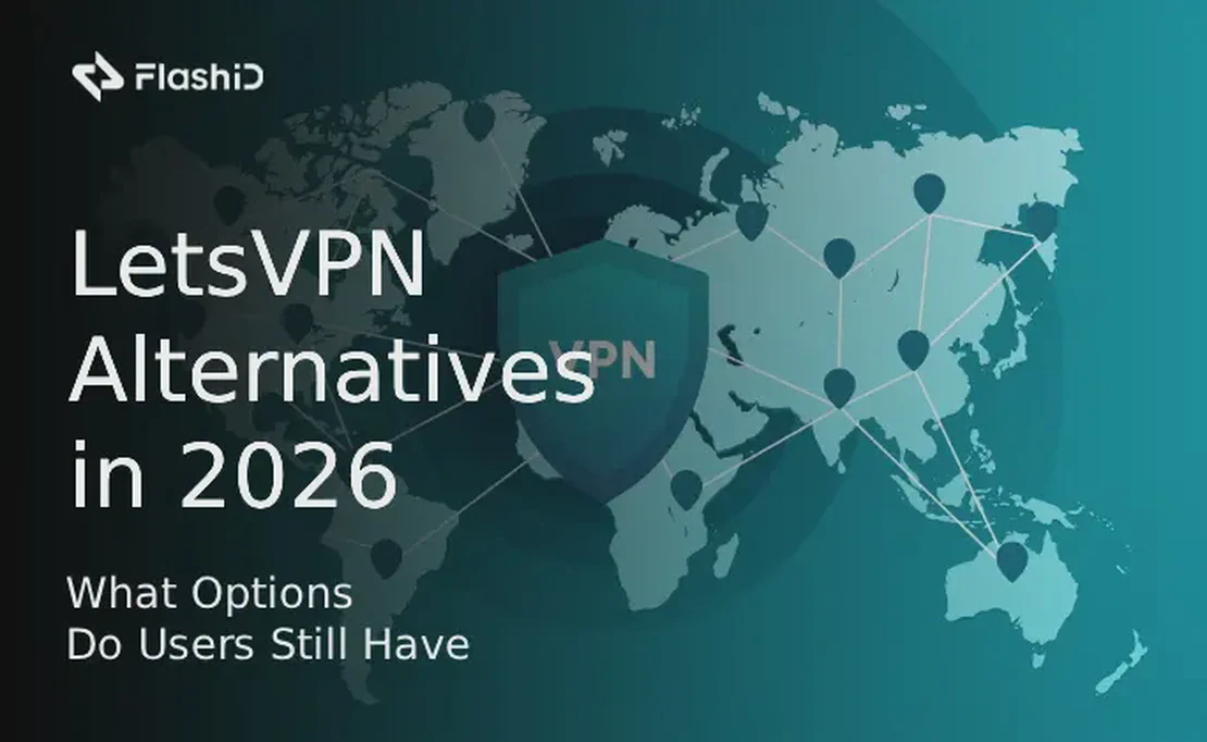 LetsVPN Alternatives in 2026: What Options Do Users Still Have?