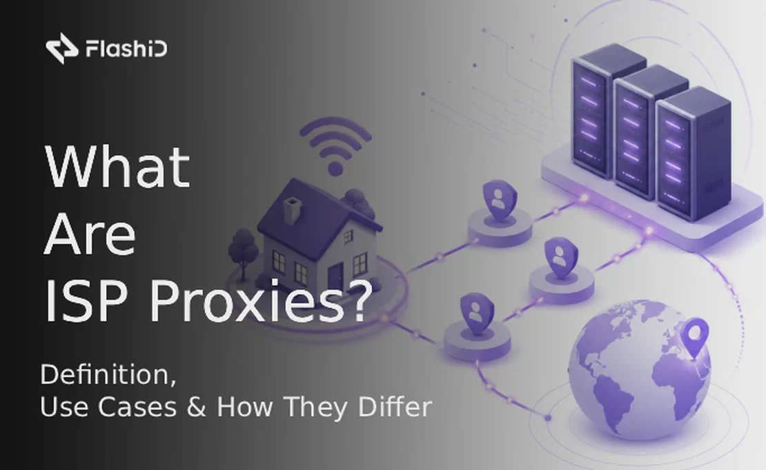 ISP Proxy คืออะไร? คำจำกัดความ กรณีใช้งาน และความแตกต่าง