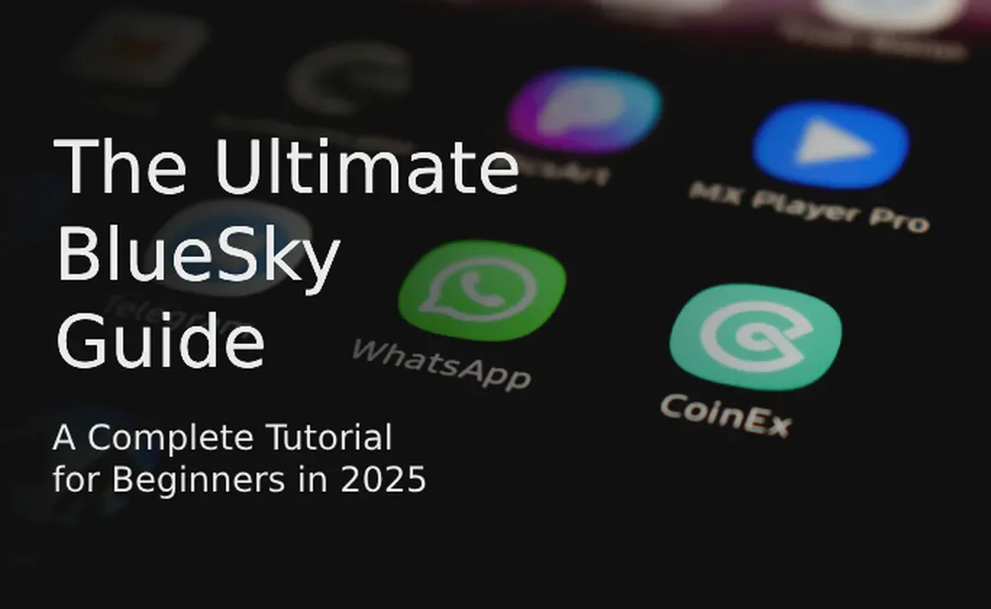 Полное руководство по BlueSky: всё, что нужно знать новичку в 2025 году