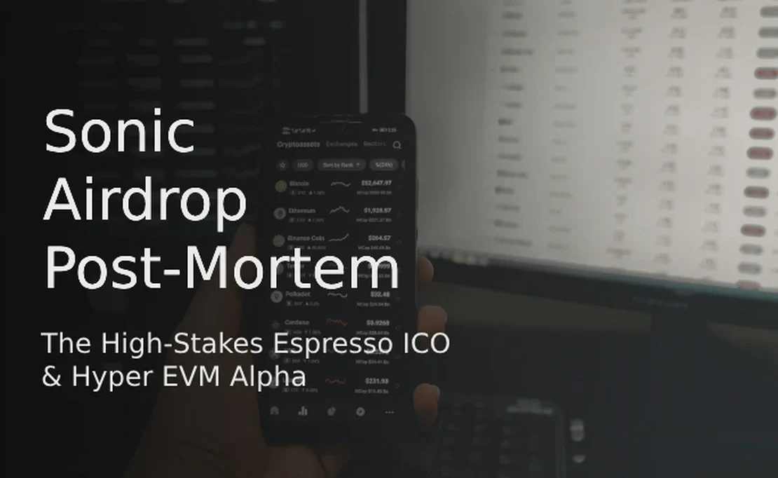Глубокий анализ: разбор аирдропа Sonic, громкое ICO Espresso и альфа-возможности в Hyper EVM