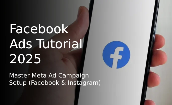 Meta Facebook Tutorial Facebook Ads Tutorial 2025: Master Meta Ad Campaign Setup (Facebook ...