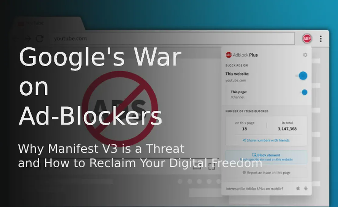 A Guerra do Google Contra os Bloqueadores de Anúncios: Por Que o Manifest V3 é uma Ameaça e Como Retomar Sua Liberdade Digital