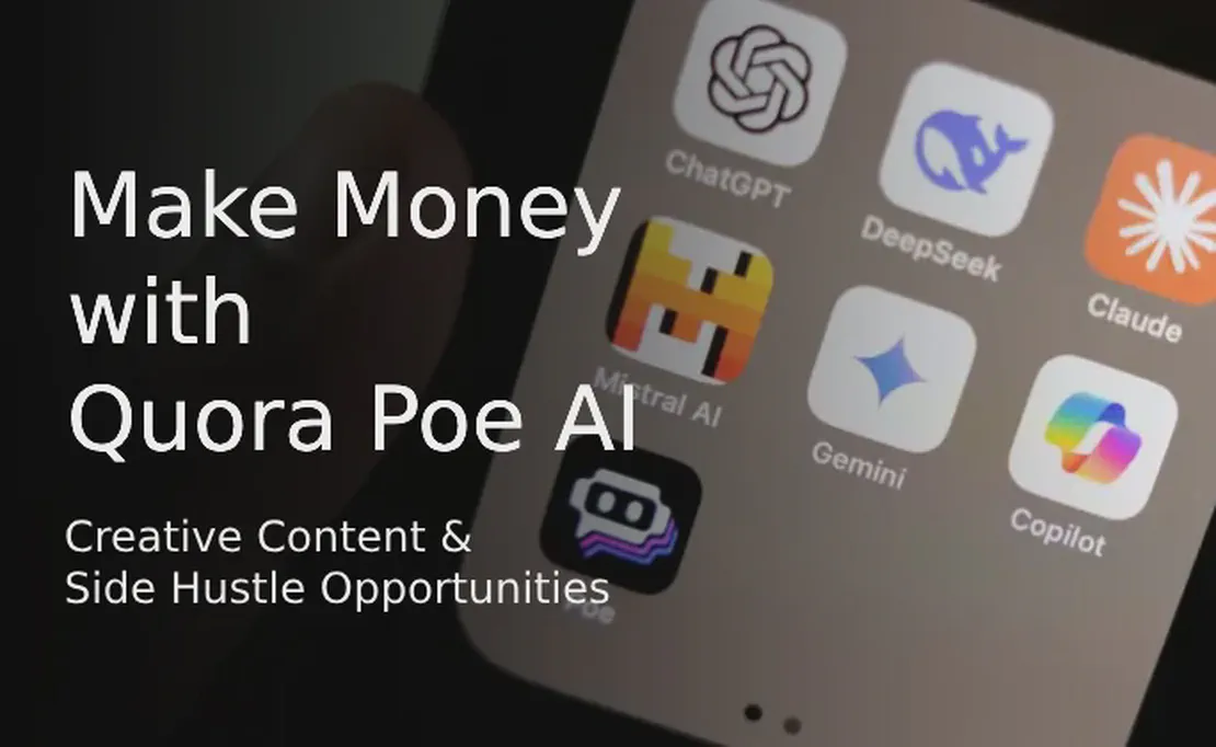 How to Make Money with Quora Poe AI in 2025: Creative Content & Side Hustle Opportunities