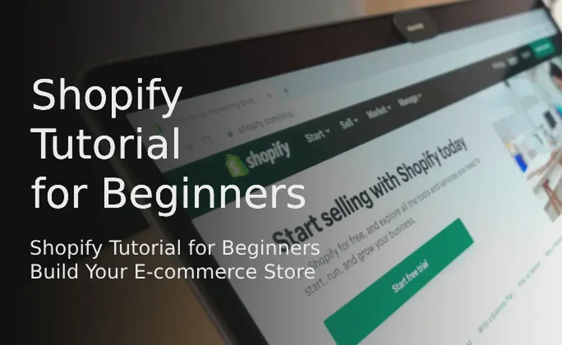Shopify Tutorial for Beginners 2025: Build Your E-commerce Store from Scratch