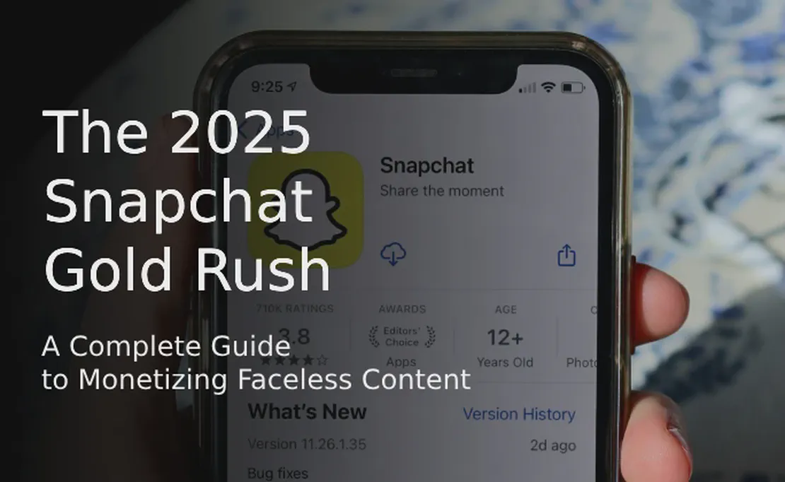 Золотая лихорадка в Snapchat 2025: Полное руководство по монетизации безликого контента