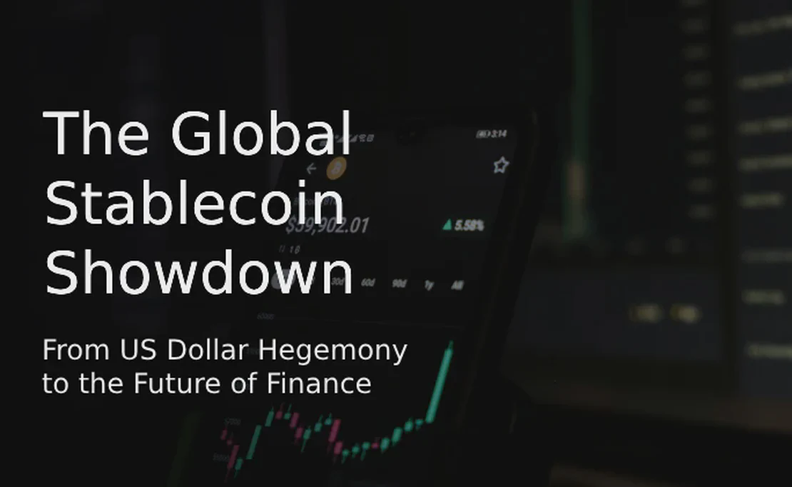 O Confronto Global das Stablecoins: Da Hegemonia do Dólar ao Futuro das Finanças