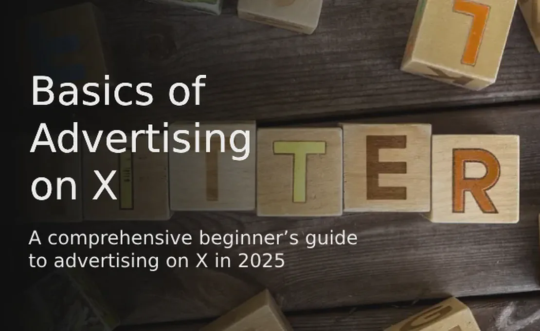 X Ads: Learn the Basics of Advertising on X in 2025